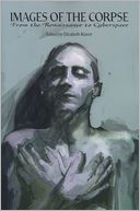 Images of the Corpse: From the Renaissance to Cyberspace
