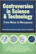 Conroversies in Science and Technology: From Maize to Menopause (Science and Technology in Society Series)