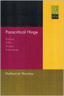 Paracritical Hinge: Essays, Talks, Notes, Interviews