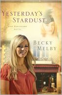 Yesterday's Stardust by Becky Melby: Book Cover