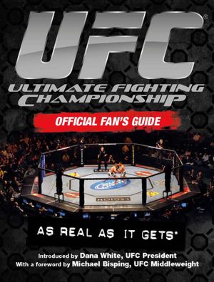 UFC Official Fan's Guide: As Real As It Gets