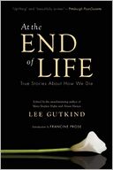At the End of Life: True Stories About How We Die