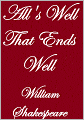 ALL'S WELL THAT ENDS WELL