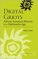 download Digital Griots : African American Rhetoric in a Multimedia Age book