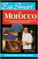 Eat Smart in Morocco: How to Decipher the Menu, Know the Market Foods and Embark on a Tasting Adventure