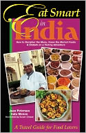Eat Smart in India: How to Decipher the Menu, Know the Market Foods & Embark on a Tasting Adventure
