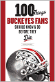 100 Things Buckeye Fans Should Know and Do Before They Die