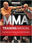 MMA Training Manual: Proven Moves, Tips & Techniques from the World's Best Fighters Volume II