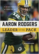 Aaron Rodgers: Leader of the Pack