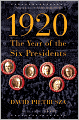 1920: The Year of the Six Presidents