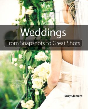 Weddings: From Snapshots to Great Shots
