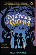 A Tale Dark and Grimm (Turtleback School & Library Binding Edition)