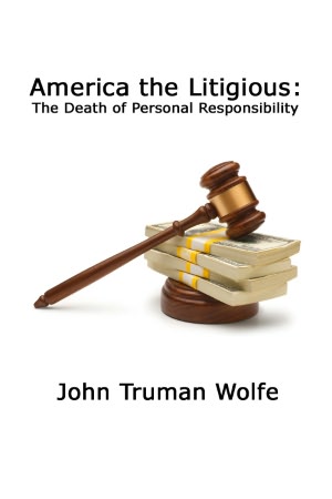 America the Litigious: The Death of Personal Responsibility (Essay)