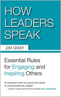 How Leaders Speak: Essential Rules for Engaging and Inspiring Others