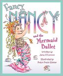 Fancy Nancy and the Mermaid Ballet (Fancy Nancy Series)