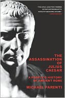 Assassination of Julius Caesar: A People's History of Ancient Rome