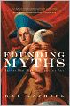Founding Myths: Stories That Hide Our Patriotic Past