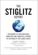 The Stiglitz Report: Reforming the International Monetary and Financial Systems in the Wake of the Global Crisis