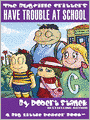 Have Trouble at School: The Bugville Critters Series, Book 8