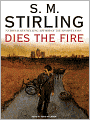 Dies the Fire (Emberverse Series #1)