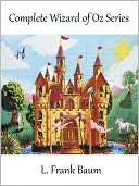 Complete Wizard of Oz Series by L. Frank Baum: NOOK Book Cover
