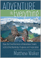 Adventure In Everything: How the Five Elements of Adventure Create a Life of Authenticity, Purpose, and Inspiration