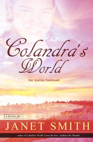 Colandra's World: Her Journey Continued
