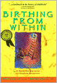 Birthing from Within: An Extra-Ordinary Guide to Childbirth Preparation
