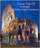 Guitar Tabs Of Colossal Arias And Overtures