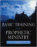 Basic Training for the Prophetic Ministry