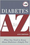 Diabetes A to Z: What You Need to Know about Diabetes - Simply Put