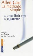 La Methode Simple Pour En Finir Avec la Cigarette