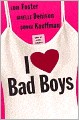 I Love Bad Boys: Indulge Me/Naughty by Night/And When they Were Bad