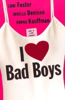 I Love Bad Boys: Indulge Me/Naughty by Night/And When they Were Bad