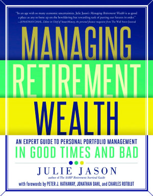 Managing Retirement Wealth: An Expert Guide to Personal Portfolio Management in Good Times and Bad