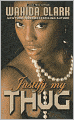 Justify My Thug (Thug Series #6)