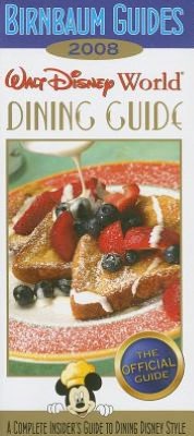 Birnbaum's Walt Disney World Dining Guide 2008