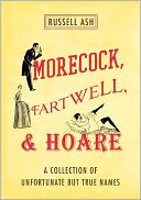 Morecock, Fartwell, & Hoare: A Collection of Unfortunate but True Names