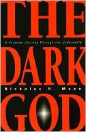 Dark God: A Personal Journey Through the Underworld