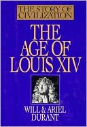The Story of Civilization: The Age of Louis XIV