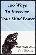 100 Ways To Increase Your Mind Power