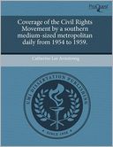 Coverage of the Civil Rights Movement by a southern medium-sized metropolitan daily from 1954 to 1959.