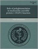 Role of polyglutamylation in nucleosome assembly protein 1 (NAP1) function.
