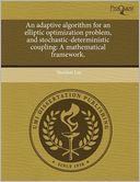 An adaptive algorithm for an elliptic optimization problem, and stochastic-deterministic coupling: A mathematical framework.