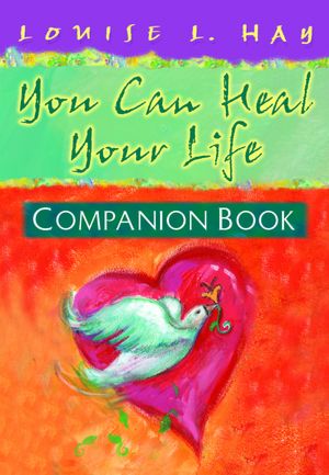 You Can Heal Your Life Companion Book