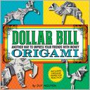 Dollar Bill Origami: Another Way to Impress Your Friends with Money