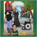 Tell Me About God Please