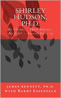 Shirley Hudson, Ph. D. ,: My Clients, Their Stores, My Life!