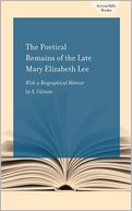 The Poetical Remains Of The Late Mary Elizabeth Lee