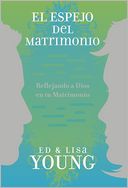 El espejo del matrimonio: Reflejando a Dios en tu matrimonio